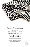 State formation and identity in the Middle East and North Africa