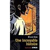 Une incroyable histoire