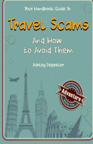 your handbook guide to travel scams and how to avoid them