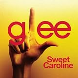 GLEE CAST - SWEET CAROLINE (GLEE CAST VERSION)
