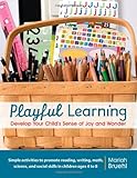Playful Learning: Develop Your Child's Sense of Joy and Wonder