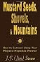 Mustard Seeds, Shovels, & Mountains