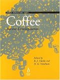Coffee: Recent Developments Ronald Clarke, O. G. Vitzthum