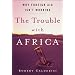 The Trouble with Africa: Why Foreign Aid Isn't Working