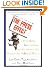 The Press Effect: Politicians, Journalists, and the Stories that Shape the Political World