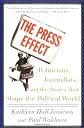 The Press Effect: Politicians, Journalists, and the Stories that Shape the Political World 