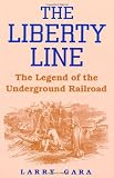 The Liberty Line: The Legend of the Underground Railroad