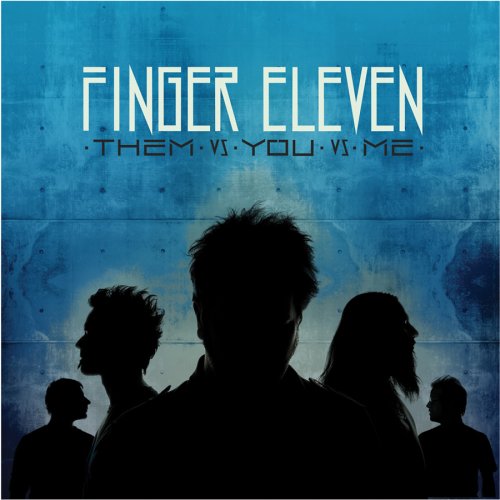 FINGER ELEVEN - Finger Eleven - Them Vs. You Vs. Me - Zortam Music