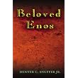 Beloved Enos ~ Denver C. Snuffer Jr.