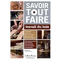 Savoir Tout Faire-Travail du Bois