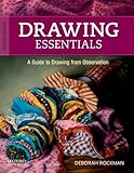 Drawing Essentials: A Guide to Drawing from Observation