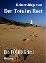 Der Tote im Reet - ein Föhr- Krimi: Thriller