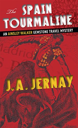The Spain Tourmaline (An Ainsley Walker Gemstone Travel Mystery)