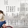 The Start of Everything: A Novel