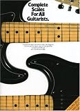 Complete Scales For All Guitarists (Complete Guitar Player Series)