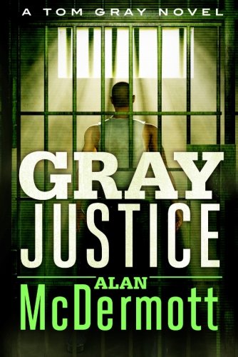 gray justice a tom gray novel