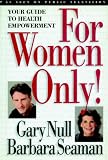For Women Only!: Your Guide to Health Empowerment