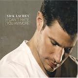 Nick Lachey - I Can t Hate You Anymore