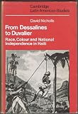 From Dessalines to Duvalier : race, colour and national independence in Haiti