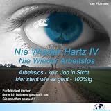 Produkt-Bild: Nie Wieder Hartz IV - Nie Wieder Arbeitslos (CD-Version)