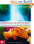 Craniosacral-Rhythmus: Praxisbuch zu...