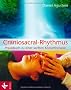 Craniosacral-Rhythmus: Praxisbuch zu einer sanften K�rpertherapie