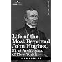 Life of the Most Reverend John Hughes, First Archbishop of New York