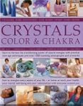 Crystals, Colour & Chakra: Healing an...