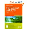 IT-Management mit ITIL� V3: Strategien, Kennzahlen, Umsetzung (Edition CIO)