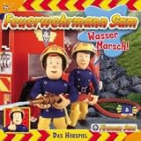 Wasser Marsch-das H�rspiel - Feuerwehrmann Sam