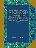 Reise Durch Das Innere Der Europäischen Türkei Von Rustchuk Über Philippopel, Rilo (Monastir), Bitolia Und Den Thessalischen Olymp Nach Saloniki Im Herbst 1862 Image du produit