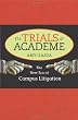 The Trials of Academe: The New Era of Campus Litigation