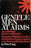 Gentlemen at arms : portraits of soldiers in fact and fiction, in peace and at war: an anthology of prose and poetry chosen, introduced and with a foreword