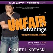 Unfair Advantage: The Power of Financial Education | [Robert T. Kiyosaki]
