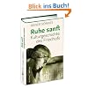 Ruhe sanft: Kulturgeschichte des Friedhofs