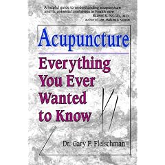 ACUPUNCTURE: Everything You Ever Wanted to Know