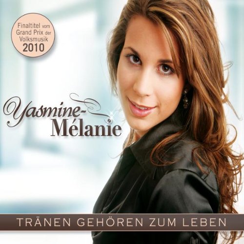 Tyrolis (Tyrolis) Tr&auml;nen Geh&ouml;ren Zum Leben Finaltitel vom Grand Prix der Volksmusik 2010