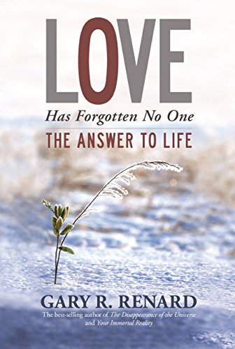 Love Has Forgotten No One: The Answer to Life by Gary R. Renard (8-Oct-2013) Paperback