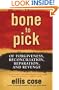 Bone to Pick: Of Forgiveness, Reconciliation, Reparation, and Revenge