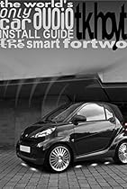 The World's Only Car Audio Install Guide for the smart fortwo (here it is)