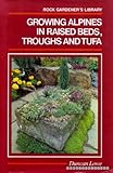 Growing alpines in raised beds, troughs and tufa