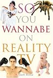 So You Wannabe on Reality TV