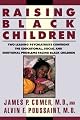 Raising Black Children: Two Leading Psychiatrists Confront the Educational, Social and Emotional Problems Facing Black Children (Plume)