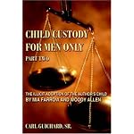 Child Custody for Men Only Part Two: The Illicit Adoption of the Author's Child by Mia Farrow and Woody Allen book cover