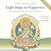 Eight Steps to Happiness: The Buddhist Way of Loving Kindness