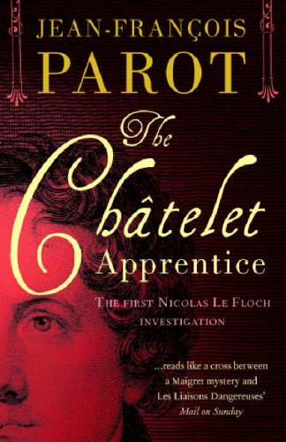 The Chatelet Apprentice: The First Nicolas Le Floch Investigation (Nicolas Le Floch 1)