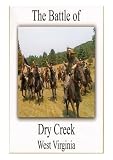 The Battle of Dry Creek, West Virginia