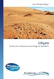Libyen: Unter dem diktatorischen Regime Gaddafis
