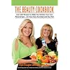 The Beauty Cookbook: 200 Recipes to Make Your Kitchen Your Spa -- for Your Face, Your Body and Your Hair