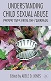 Understanding child sexual abuse : perspectives from the Caribbean